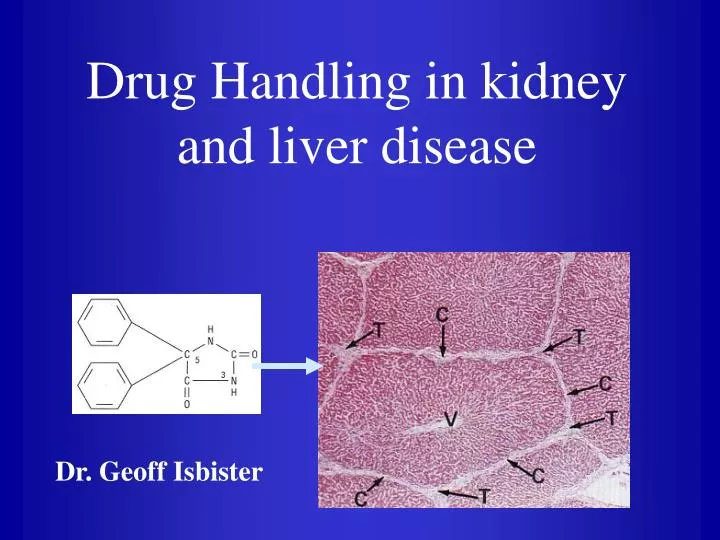 drug handling in kidney and liver disease