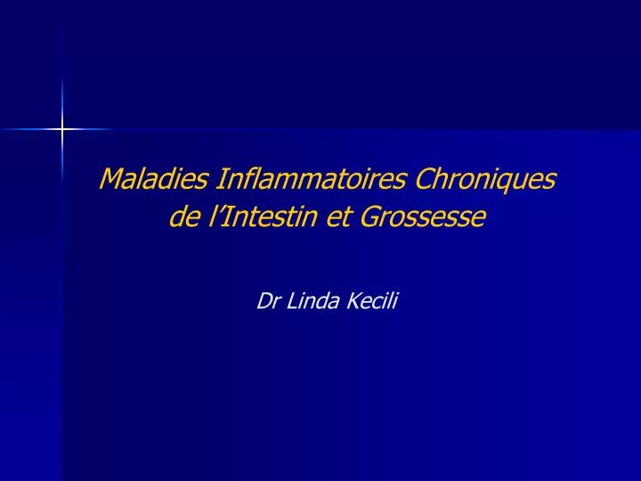 maladies inflammatoires chroniques de l intestin et grossesse dr linda kecili