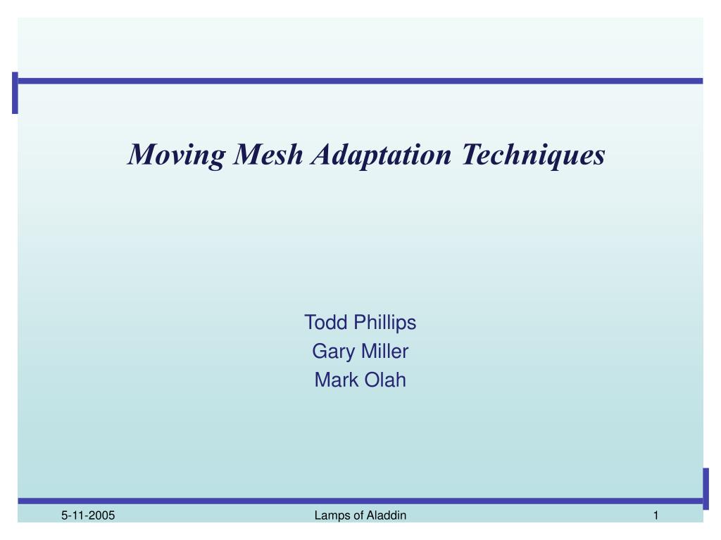 PPT - Moving Mesh Adaptation Techniques PowerPoint Presentation, free ...