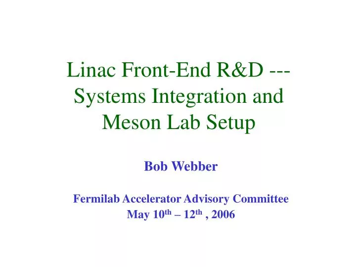 linac front end r d systems integration and meson lab setup