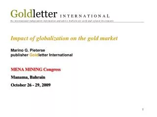 Impact of globalization on the gold market Marino G. Pieterse publisher Gold letter International
