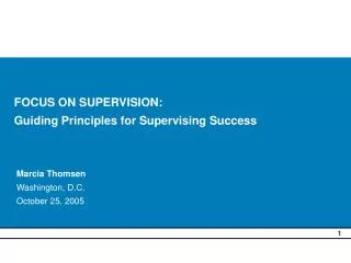 FOCUS ON SUPERVISION: Guiding Principles for Supervising Success