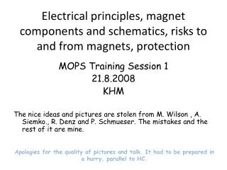 Electrical principles, magnet components and schematics, risks to and from magnets, protection