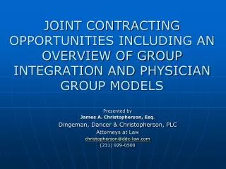 JOINT CONTRACTING OPPORTUNITIES INCLUDING AN OVERVIEW OF GROUP INTEGRATION AND PHYSICIAN GROUP MODELS