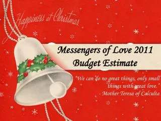 Messengers of Love 2011 Budget Estimate
