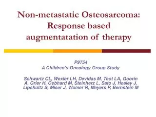 Non-metastatic Osteosarcoma: Response based augmentatation of therapy