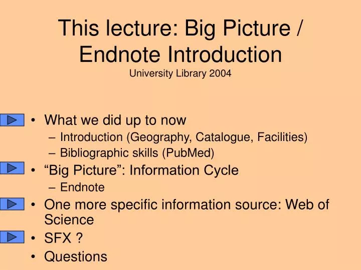 this lecture big picture endnote introduction university library 2004