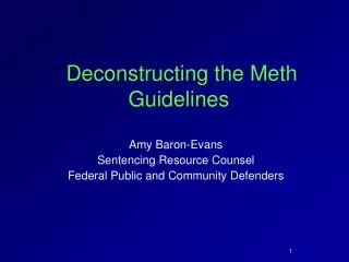 Deconstructing the Meth Guidelines