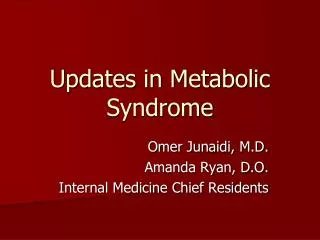 Updates in Metabolic Syndrome