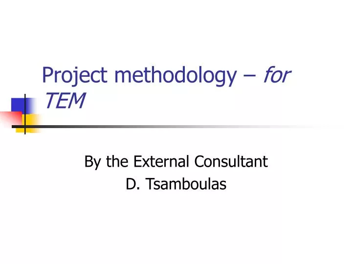 project methodology for tem