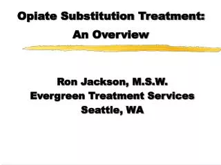 Opiate Substitution Treatment: An Overview