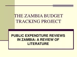 THE ZAMBIA BUDGET TRACKING PROJECT