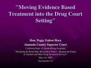 &quot;Moving Evidence Based Treatment into the Drug Court Setting&quot;