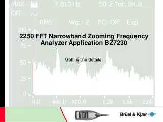 2250 FFT Narrowband Zooming Frequency Analyzer Application BZ7230