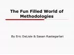 The Fun Filled World of Methodologies
