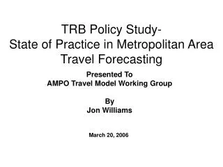 TRB Policy Study- State of Practice in Metropolitan Area Travel Forecasting
