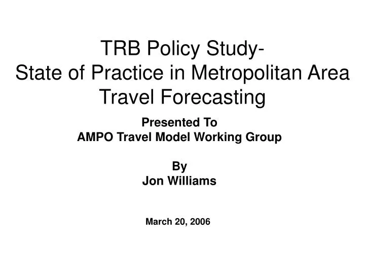 trb policy study state of practice in metropolitan area travel forecasting
