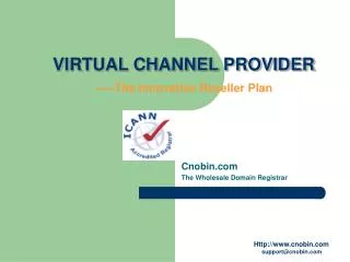 VIRTUAL CHANNEL PROVIDER -----The Innovative Reseller Plan