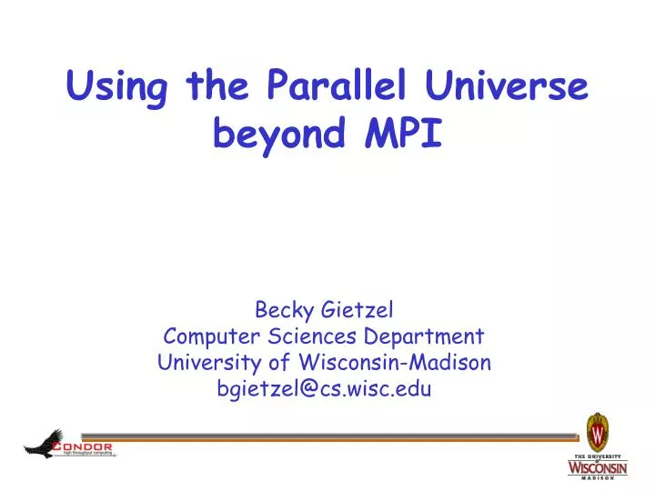 using the parallel universe beyond mpi