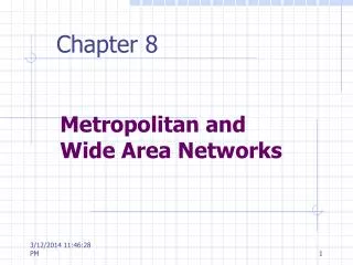 Metropolitan and Wide Area Networks