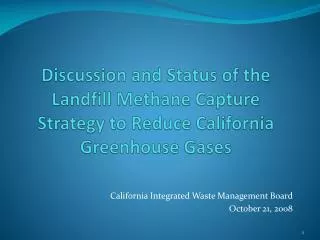 Discussion and Status of the Landfill Methane Capture Strategy to Reduce California Greenhouse Gases