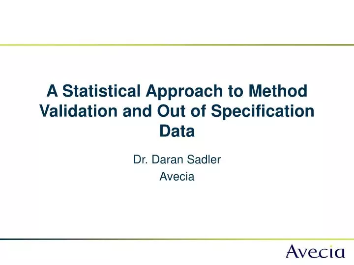 a statistical approach to method validation and out of specification data