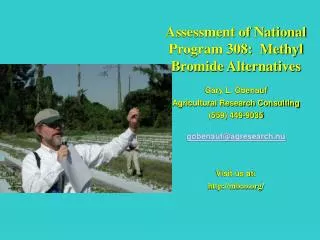 Assessment of National Program 308: Methyl Bromide Alternatives Gary L. Obenauf Agricultural Research Consulting (559)