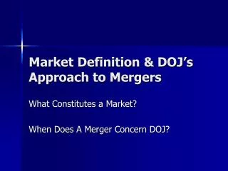 Market Definition &amp; DOJ’s Approach to Mergers