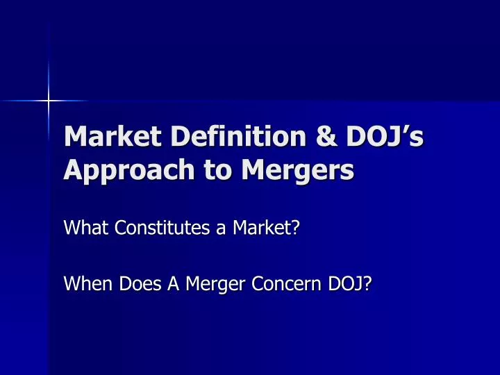 market definition doj s approach to mergers