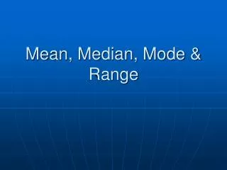 Mean, Median, Mode &amp; Range