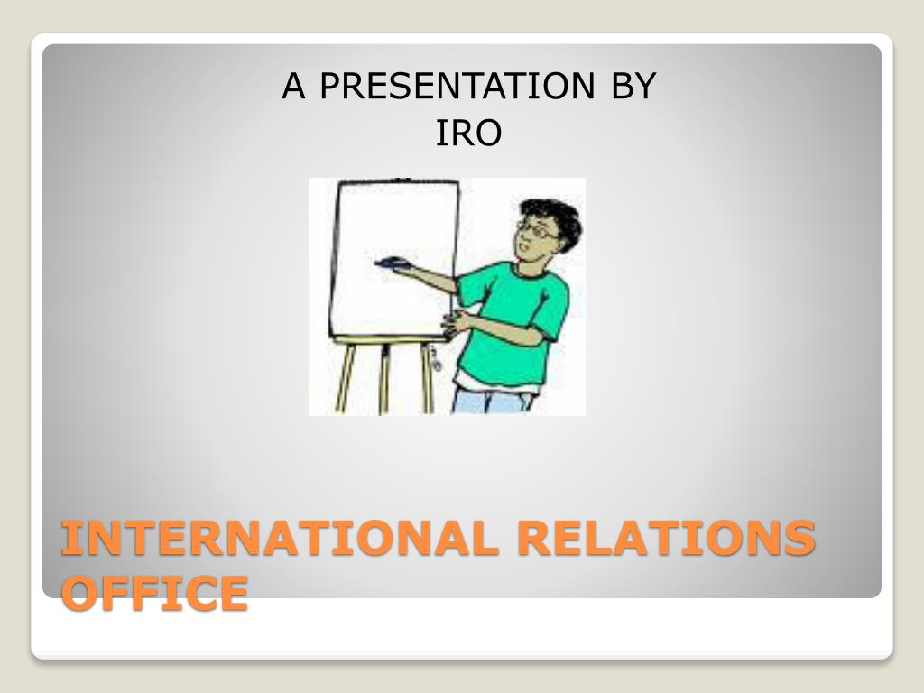 PPT - INTERNATIONAL RELATIONS OFFICE PowerPoint Presentation, free ...