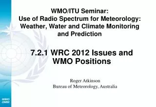 WMO/ITU Seminar: Use of Radio Spectrum for Meteorology: Weather, Water and Climate Monitoring and Prediction