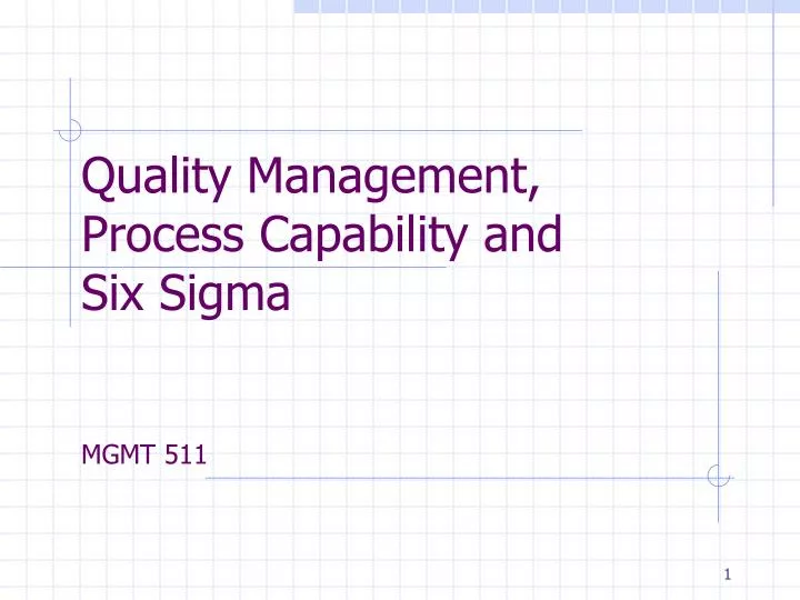 quality management process capability and six sigma mgmt 511