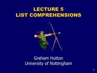 LECTURE 5 LIST COMPREHENSIONS