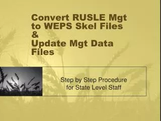 Convert RUSLE Mgt to WEPS Skel Files &amp; Update Mgt Data Files