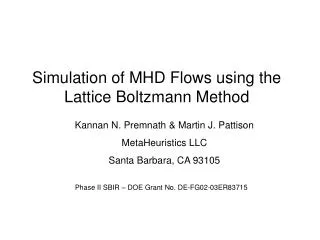Simulation of MHD Flows using the Lattice Boltzmann Method