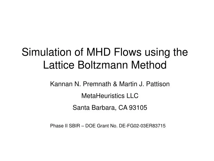 simulation of mhd flows using the lattice boltzmann method