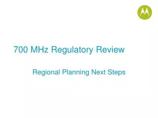 700 MHz Regulatory Review