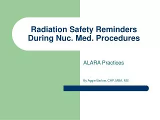 Radiation Safety Reminders During Nuc. Med. Procedures