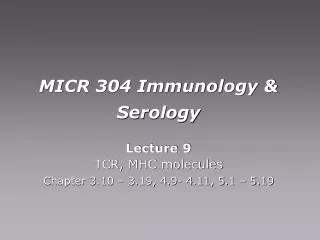 MICR 304 Immunology &amp; Serology