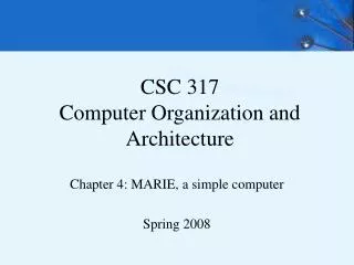 CSC 317 Computer Organization and Architecture