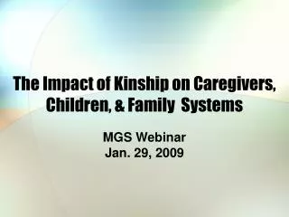 The Impact of Kinship on Caregivers, Children, &amp; Family Systems