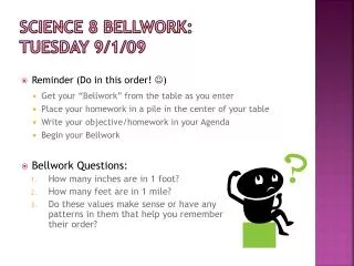 Science 8 Bellwork : Tuesday 9/1/09
