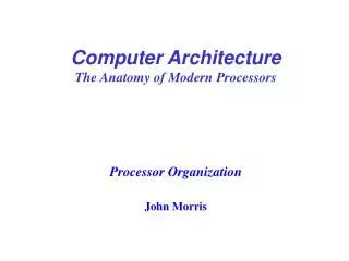 Computer Architecture The Anatomy of Modern Processors