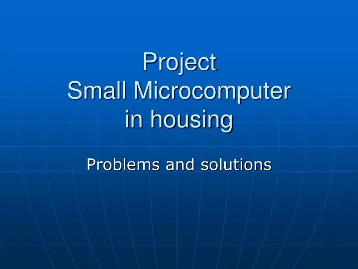 project small microcomputer in housing
