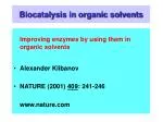 Biocatalysis in organic solvents - slide 1