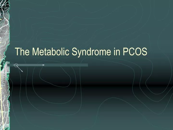 the metabolic syndrome in pcos