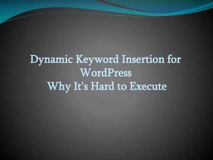 d ynamic keyword insertion for wordpress why it s hard to execute