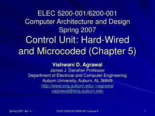 ELEC 5200-001/6200-001 Computer Architecture and Design Spring 2007 Control Unit: Hard-Wired and Microcoded (Chapter 5)