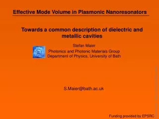 Towards a common description of dielectric and metallic cavities